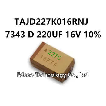 10Vnt/LOT NEW D-Type 7343/2917 D 220UF 16V ±10% Žymėjimas:227C TAJD227K016RNJ SMD tantalo kondensatorius