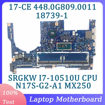 448.0G809.0011 18739-1 HP 17-CE nešiojamojo kompiuterio pagrindinei plokštei su SRGKW i7-10510U CPU N17S-G2-A1 MX250 100% visiškai išbandytas veikia gerai
