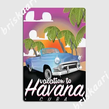 Havana Cuba Vintage Auto Holiday Poster Metal Plaque Poster Wall Plaque Pub Garage Retro Club Home Tin Sign Plakatas